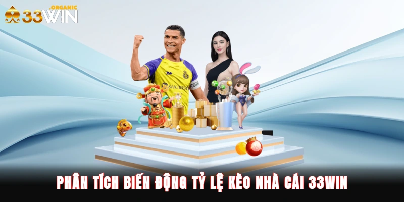 Phân tích biến động tỷ lệ kèo nhà cái 33Win